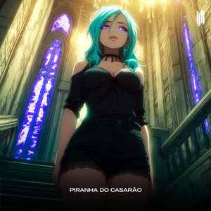 PIRANHA DO CASARÃO (SPEED|Explicit)