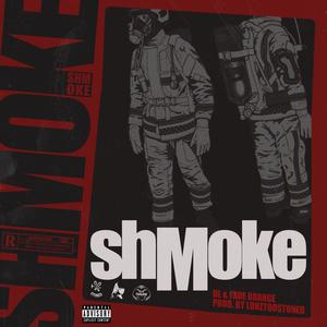 Shmoke (feat. Fade Orange) (Explicit)
