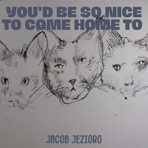 Jacob Jezioro - You'd Be so Nice to Come Home To (feat. Evan Main & Danny Gottlieb)