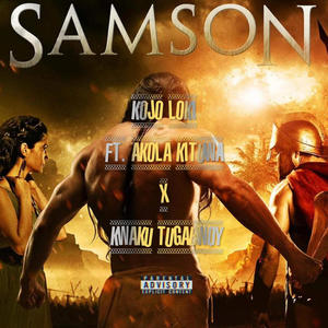 Samson (feat. Akola Kituwa & Kwaku Tugabwoy) (Explicit)