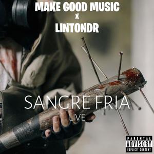 Sangre fria (feat. Lintondr) [Live] [Explicit]