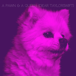 A Pawn & a Queen (Dear Taylor Swift) [Explicit]