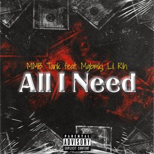 All I Need (feat. Lil Rih & Mgbmkj) [Explicit]