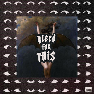 Bleed for This (Explicit)