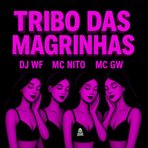 Tribo das Magrinhas (Explicit)