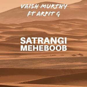 Satrangi Meheboob (feat. Arpit G)