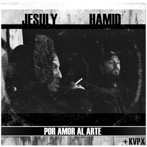 Hamid - Por Amor al Arte(feat. Kvpx)