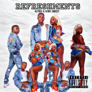 Refreshments (feat. Kiwi Sweet) [Explicit]