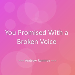 You Promised With a Broken Voice