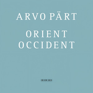 Arvo Pärt: Orient & Occident