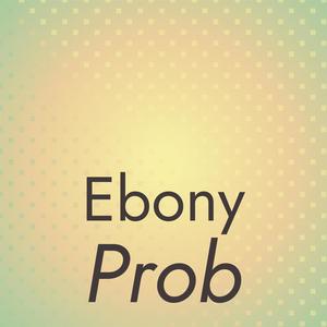 Ebony Prob