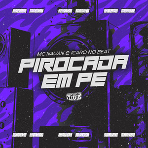 Pirocada em Pé (Explicit)