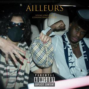 Ailleurs (feat. Copainscommecochon) [Explicit]