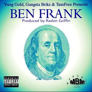 Ben Frank (feat. Gangsta Brikz & TaxxFree) [Explicit]