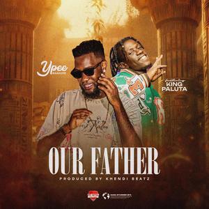 Our Father (feat. King Paluta)