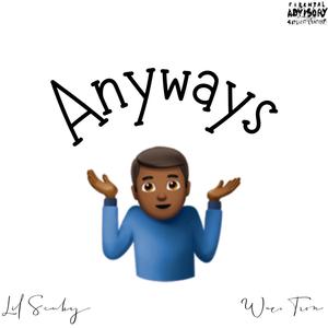 Anyways! (feat. Wacotron) (Explicit)