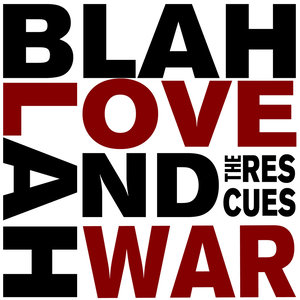 Blah Blah Love and War