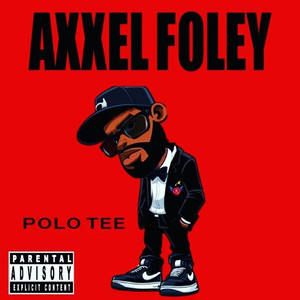 Axxel Foley (Explicit)