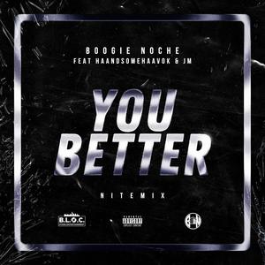 You Better(feat. HAANDSOMEHAAVOK & JM) (Nitemix|Explicit)