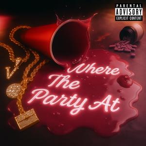 Where The Party At (feat. YONZE) (Explicit)