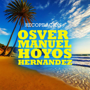 Recopilación Osver Manuel Hoyos Hernandez