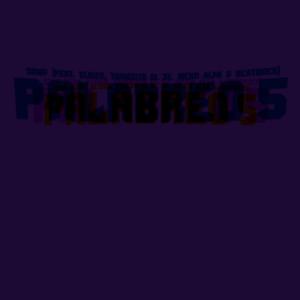 Palabreo 5 (feat. Eliseo, Tomasito El 32, Nicko Alfa & Bcatorce)