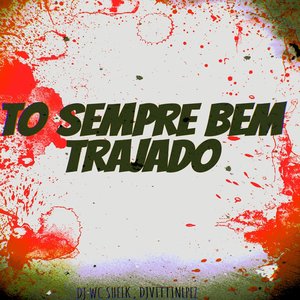 To Sempre Bem Trajado (Explicit)