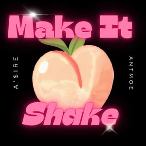 Make It Shake (Twerk Anthem) [Explicit]