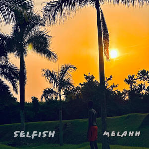 Selfish (freestyle) (Explicit)