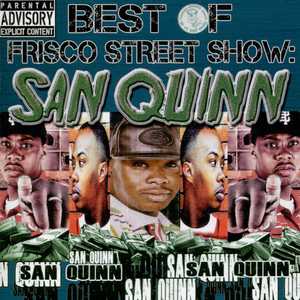 Best of Frisco Street Show: San Quinn (Explicit)