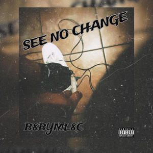 See No Change (Explicit)