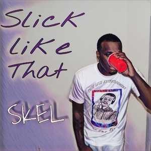 Slick Like That (Explicit)