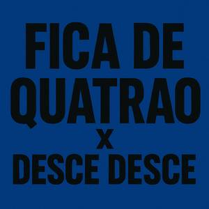 FICA DE QUATRAO X DESCE DESCE (Explicit)