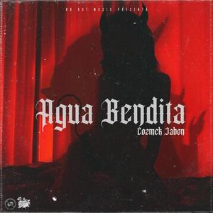 Agua Bendita (Explicit)