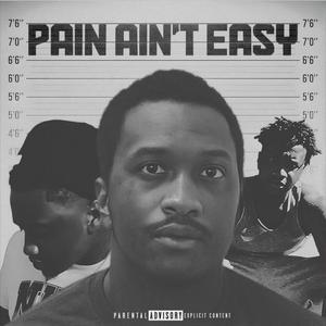 Pain Ain't Easy (Explicit)