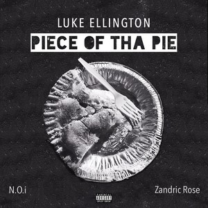 Piece of the Pie (feat. N.O.I. & Zandric Rose) [Explicit]