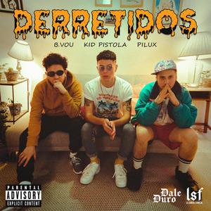 Derretidos (Explicit)