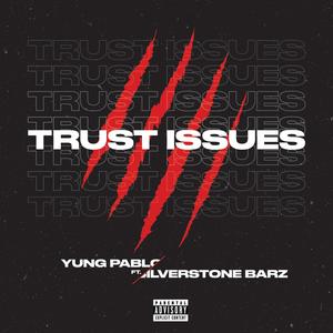 Trust Issues (feat. Silverstone Barz) [Explicit]