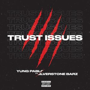 Trust Issues (feat. Silverstone Barz) (Explicit)