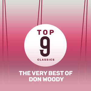 Top 9 Classics - The Very Best of Don Woody