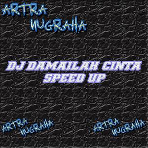 DJ Damailah Cinta (Speed Up Remix)