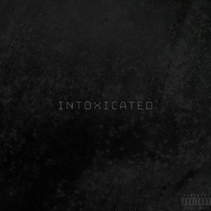 Intoxicated (feat. Taimoor) (Explicit)