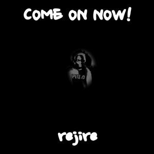 COME ON NOW! (Explicit)