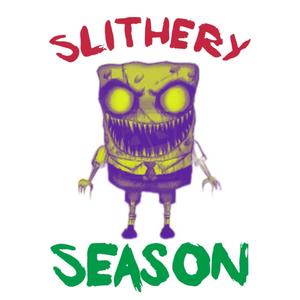 Slithery season (Explicit)