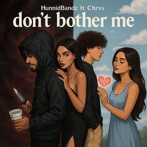 Dont Bother Me (feat. Chrxs) (Explicit)