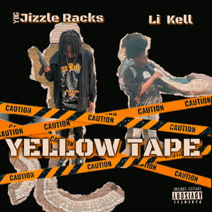 Yellow Tape (feat. Li Kell) (Explicit)