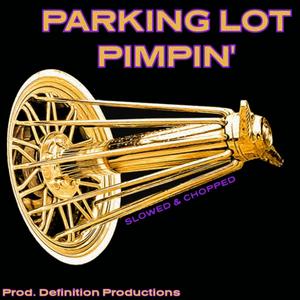 PARKING LOT PIMPIN' (DJ ScrewFace Remix Slowed & Chopped)