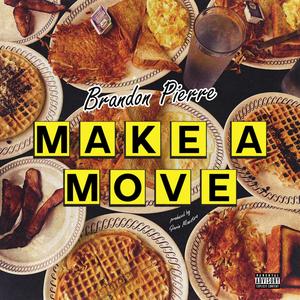 MAKE A MOVE (Explicit)