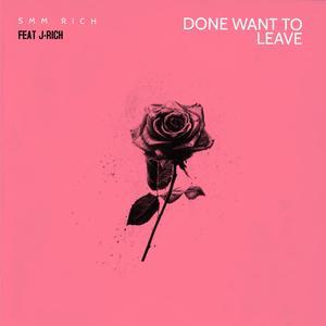 DONT WANT TO LEAVE (feat. J RICH) [Explicit]