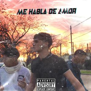 Me Habla De Amor (feat. Marcos Monzon & Sutty) (Explicit)